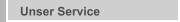 Unser Service